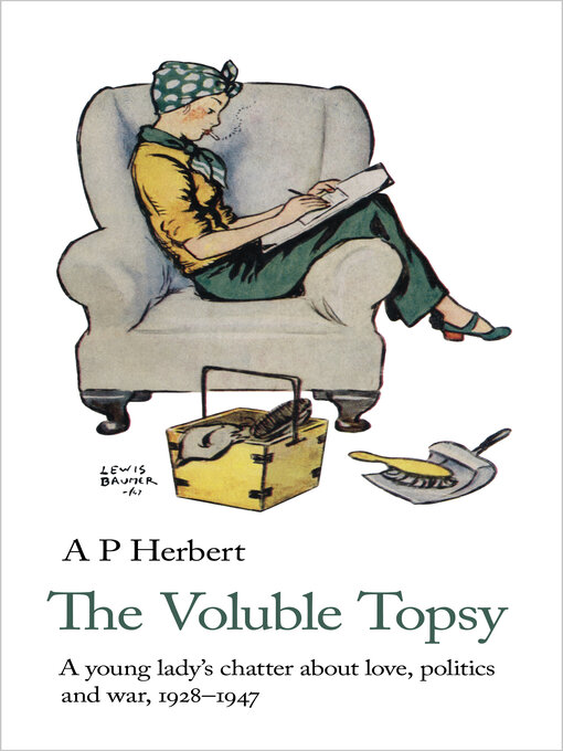 Title details for The Voluble Topsy by A P Herbert - Available